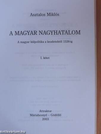 A magyar nagyhatalom I.