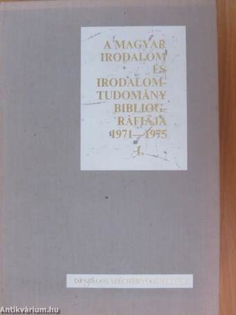 A magyar irodalom és irodalomtudomány bibliográfiája 1971-1975 I.