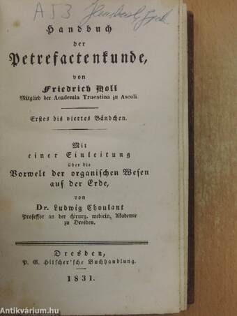 Die Vorwelt der organischen Wesen auf der Erde. Eine Einleitung zu Friedrich Holl's Handbuch der Petrefactenkunde/Handbuch der Petrefactenkunde 1-4. (gótbetűs)