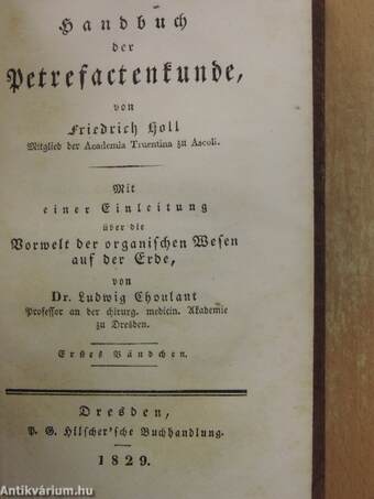 Die Vorwelt der organischen Wesen auf der Erde. Eine Einleitung zu Friedrich Holl's Handbuch der Petrefactenkunde/Handbuch der Petrefactenkunde 1-4. (gótbetűs)