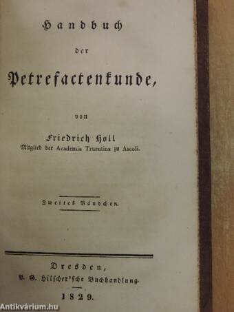 Die Vorwelt der organischen Wesen auf der Erde. Eine Einleitung zu Friedrich Holl's Handbuch der Petrefactenkunde/Handbuch der Petrefactenkunde 1-4. (gótbetűs)