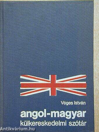 Angol-magyar külkereskedelmi szótár