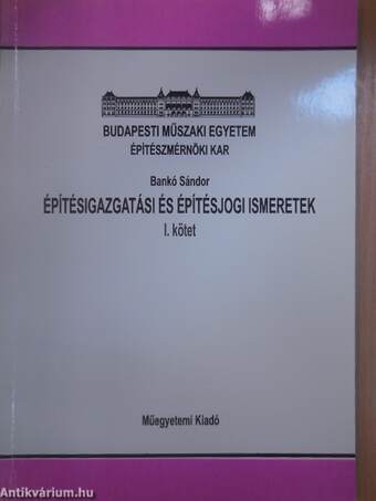 Építésigazgatási és építésjogi ismeretek I.