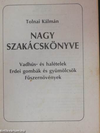 Tolnai Kálmán nagy szakácskönyve