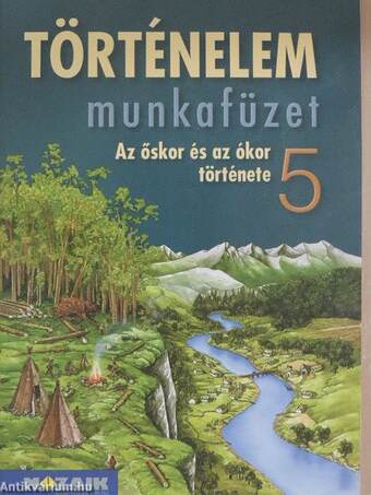 Történelem 5. - Munkafüzet