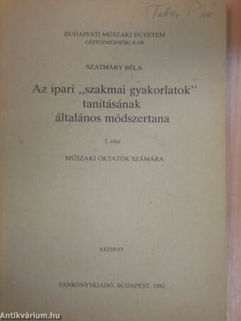 Az ipari "szakmai gyakorlatok" tanításának általános módszertana I.