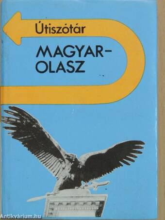 Magyar-olasz útiszótár/Italiano-Ungherese dizionario per turisti