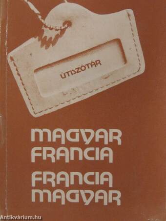 Magyar-francia/francia-magyar útiszótár