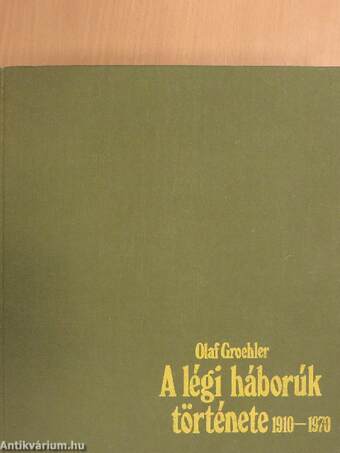 A légi háborúk története 1910-1970