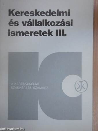 Kereskedelmi és vállalkozási ismeretek III/1.