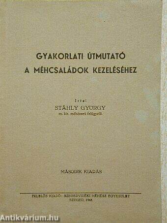 Gyakorlati útmutató a méhcsaládok kezeléséhez