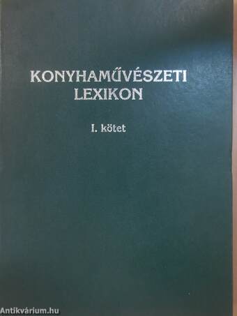 Konyhaművészeti lexikon I.
