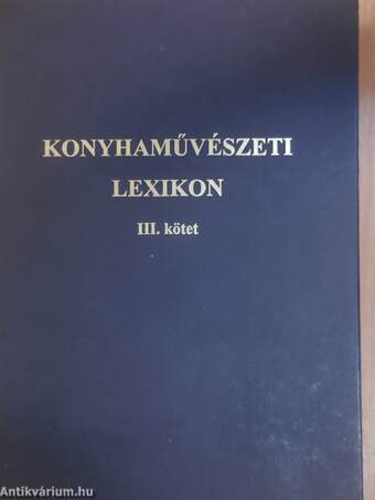 Konyhaművészeti lexikon III.
