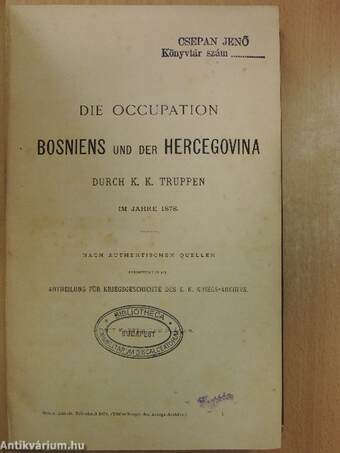 Die Occupation Bosniens und der Hercegovina durch K. K. Truppen im Jahre 1878