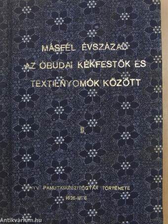 Másfél évszázad az Óbudai kékfestők és textilnyomók között II.