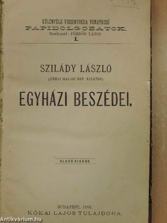 Szilády László (néhai halasi ref. lelkész) egyházi beszédei