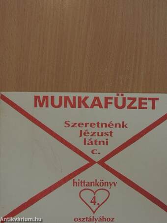 Munkafüzet Szeretnénk Jézust látni c. hittankönyv 4. osztályához