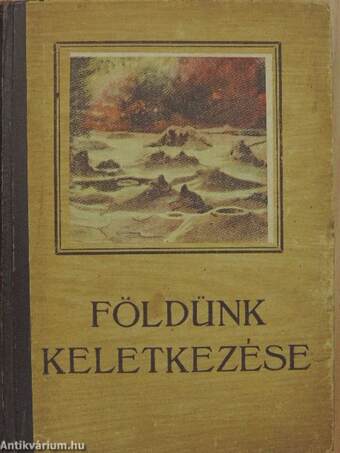 Hogyan keletkezett a világ?/A talaj keletkezése és élete/A hegyek és földrészek keletkezése/Vulkánok/Tengerek és óceánok/A föld keletkezése és kora/A föld és a tenger