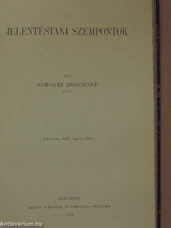 Szerdahelyi György aesthetikája/Jósika Miklós/Jelentéstani szempontok/Bölcs Leó taktikájának hitelessége magyar történeti szempontból/Schesaeus Ruinae Pannonicae czímű epikus költeménye/Schedius Lajos aesthetikai elmélete