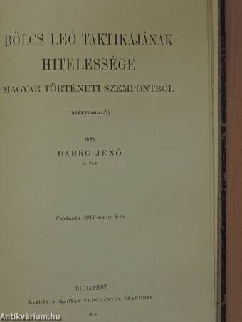 Szerdahelyi György aesthetikája/Jósika Miklós/Jelentéstani szempontok/Bölcs Leó taktikájának hitelessége magyar történeti szempontból/Schesaeus Ruinae Pannonicae czímű epikus költeménye/Schedius Lajos aesthetikai elmélete