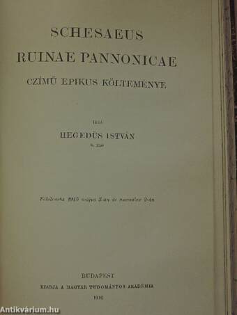 Szerdahelyi György aesthetikája/Jósika Miklós/Jelentéstani szempontok/Bölcs Leó taktikájának hitelessége magyar történeti szempontból/Schesaeus Ruinae Pannonicae czímű epikus költeménye/Schedius Lajos aesthetikai elmélete