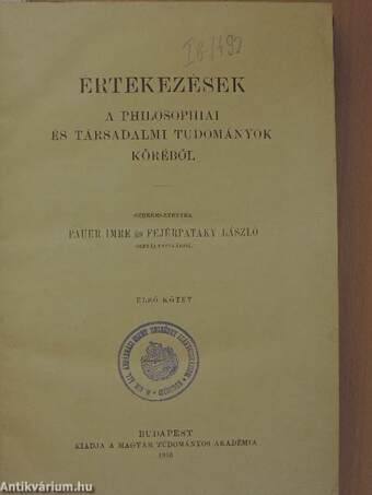 Értekezések a philosophiai és társadalmi tudományok köréből I.