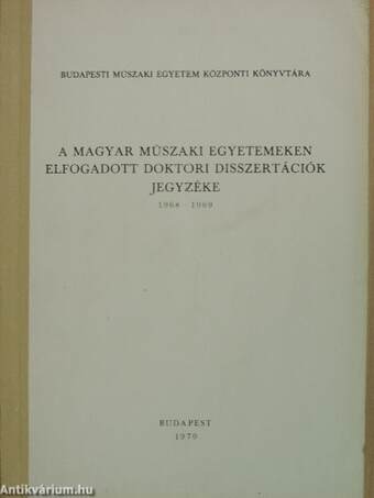 A magyar műszaki egyetemeken elfogadott doktori disszertációk jegyzéke 1968-1969.