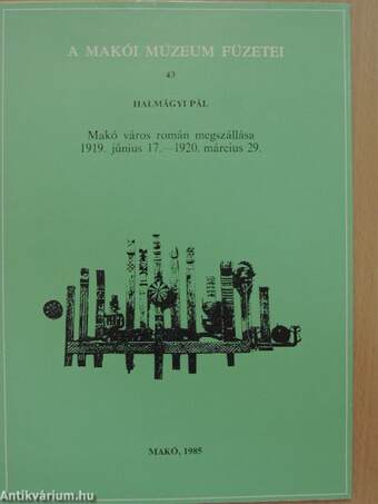 Makó város román megszállása 1919. június 17.-1920. március 29.