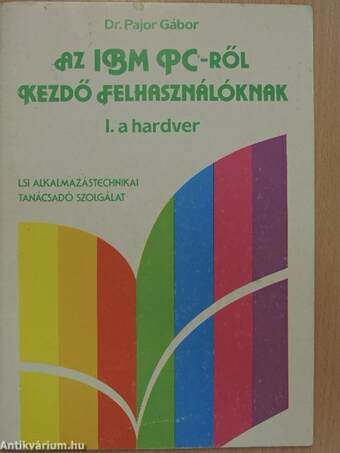 Az IBM PC-ről kezdő felhasználóknak I.