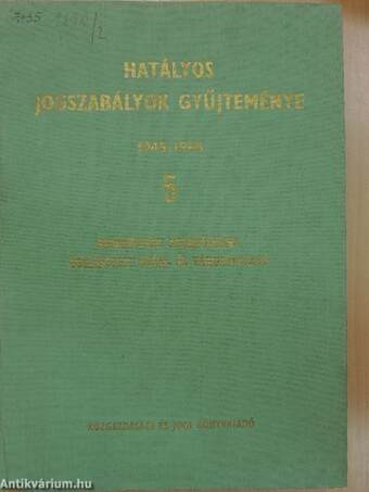 Hatályos jogszabályok gyűjteménye 1945-1968. 5. (töredék)