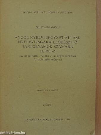 Angol nyelvi jegyzet állami nyelvvizsgára előkészítő tanfolyamok számára II.