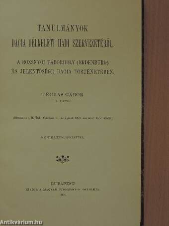 A rabszolgaság Magyarországon az Árpádok alatt/Tanulmányok Dacia délkeleti hadi szervezetéről/Egy Alajbég telepitései/A Bolognai Jogi Egyetem XIV. és XV. századi statutumai/Szent László levele a montecassinói apáthoz/