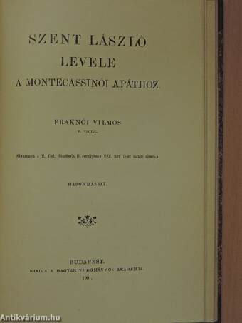 A rabszolgaság Magyarországon az Árpádok alatt/Tanulmányok Dacia délkeleti hadi szervezetéről/Egy Alajbég telepitései/A Bolognai Jogi Egyetem XIV. és XV. századi statutumai/Szent László levele a montecassinói apáthoz/