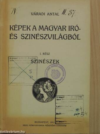 Képek a magyar iró- és szinészvilágból I-II.