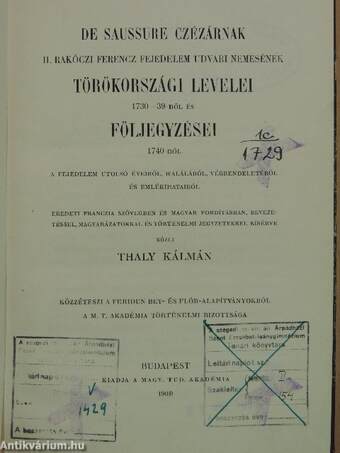 De Saussure Czézárnak II. Rákóczi Ferencz fejedelem udvari nemesének törökországi levelei 1730-39-ből és följegyzései 1740-ből