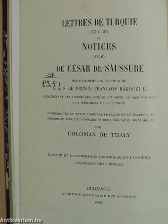 De Saussure Czézárnak II. Rákóczi Ferencz fejedelem udvari nemesének törökországi levelei 1730-39-ből és följegyzései 1740-ből