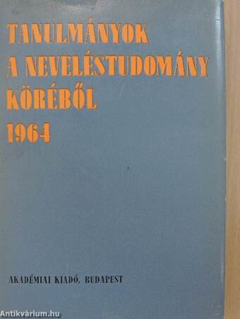 Tanulmányok a neveléstudomány köréből 1964