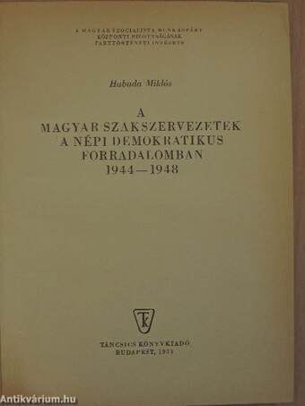 A magyar szakszervezetek a népi demokratikus forradalomban