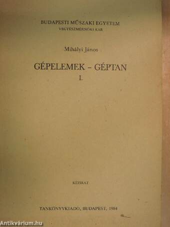 Gépelemek - Géptan I.