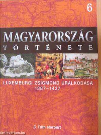 Luxemburgi Zsigmond uralkodása 1387-1437