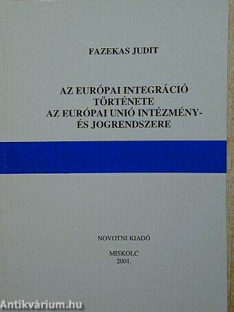 Az európai integráció története/Az európai unió intézmény- és jogrendszere