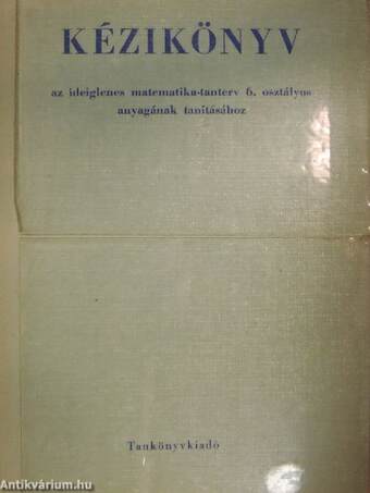 Kézikönyv az ideiglenes matematika-tanterv 6. osztályos anyagának tanításához