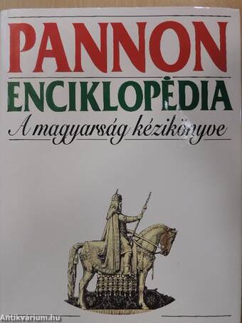 Pannon Enciklopédia - A magyarság kézikönyve