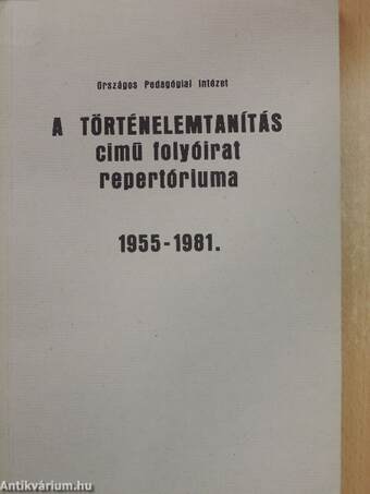 A történelemtanítás című folyóirat repertóriuma 1955-1981.
