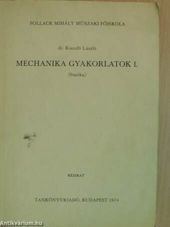 Mechanika gyakorlatok I.