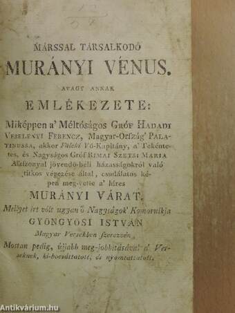 Márssal Társalkodó Murányi Vénus/Palinodia Prosopopoeia Hungariae/Rózsa Koszoru/Porából meg-élemedett Phoenix/A' csalárd Kupídónak