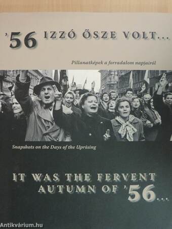 '56 izzó ősze volt...