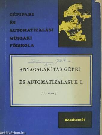 Anyagalakítás gépei és automatizálásuk I/2.