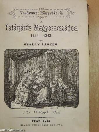 Regék a magyar előidőből/A Tatárjárás Magyarországon 1241-1242/Hunyadi Mátyás király/A természetből/Boldogháza II.