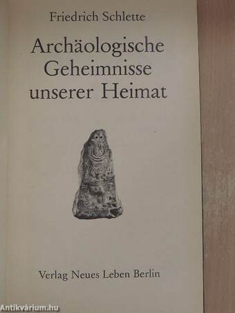 Archäologische Geheimnisse unserer Heimat